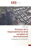 Principes de la responsabilité en droit européen de l'environnement