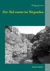 Der Tod wartet im Nirgendwo