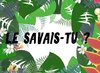 Le savais-tu?