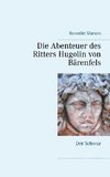 Die Abenteuer des Ritters Hugolin von Bärenfels