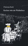 Kochen wie ein Waldschrat