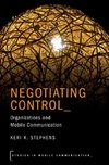 Stephens, K: Negotiating Control