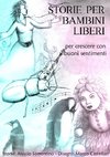 Storie per bambini liberi - Vol.1