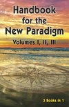 Handbook for the New Paradigm (3 books in 1)