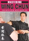 Mastering Wing Chun Kung Fu