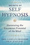 Secrets of Self Hypnosis: Harnessing the Enormous Potential of the Mind