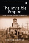 Wemyss, G: Invisible Empire