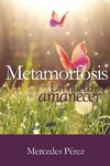 Metamorfosis, un nuevo amanecer