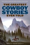 The Greatest Cowboy Stories Ever Told