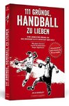 111 Gründe, Handball zu lieben