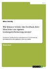 Wie können Schüler das Feedback ihrer Mitschüler zur eigenen Leistungsverbesserung nutzen?