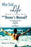 Who Said Life Doesn't Come With an Owner's Manual?