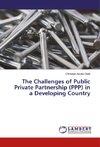 The Challenges of Public Private Partnership (PPP) in a Developing Country