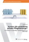 Kommt die gesetzliche private Pflegevorsorge?