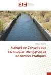 Manuel de Conseils aux Techniques d'Irrigation et de Bonnes Pratiques