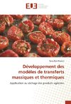 Développement des modèles de transferts massiques et thermiques