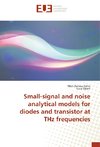 Small-signal and noise analytical models for diodes and transistor at THz frequencies