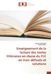 Enseignement de la lecture des textes littéraires en classe du FLE en Iran: défauts et solutions