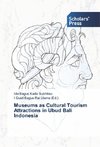 Museums as Cultural Tourism Attractions in Ubud Bali Indonesia