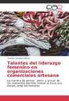 Talantes del liderazgo femenino en organizaciones comerciales artesana