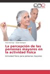 La percepción de las personas mayores en la actividad física