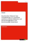 Populistisches Prekariat? Zum Zusammenhang von zunehmend unsicheren Arbeitsverhältnissen und Fremdenfeindlichkeit in der Bundesrepublik Deutschland