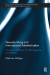 Peacebuilding and International Administration