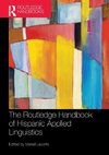 The Routledge Handbook of Hispanic Applied Linguistics