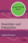 Wolf, K: Dosenbier und Frikadellen