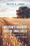 Wisdom's Harvest East of Smallville