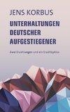 Unterhaltungen deutscher Aufgestiegener