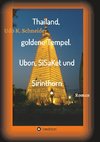 Thailand, goldene Tempel. Ubon, SiSaKet und Sirinthorn