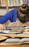 Things University Doesn'T Teach You