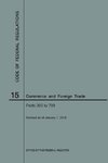 Code of Federal Regulations Title 15, Commerce and Foreign Trade, Parts 300-799, 2018