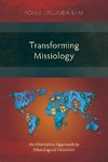 Transforming Missiology