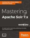 Mastering Apache Solr 7.x