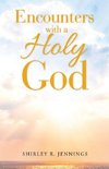 Encounters with a Holy God