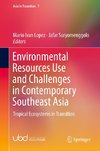 Environmental Resources Use and Challenges in Contemporary Southeast Asia