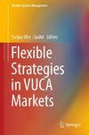 Flexible Strategies in VUCA Markets