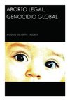 Aborto Legal, Genocidio Global