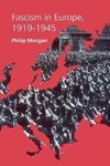 Morgan, P: Fascism in Europe, 1919-1945