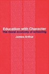 Arthur, J: Education with Character