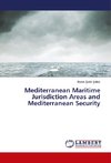 Mediterranean Maritime Jurisdiction Areas and Mediterranean Security