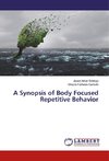 A Synopsis of Body Focused Repetitive Behavior