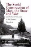 Wilmer, F: Social Construction of Man, the State and War