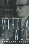 Allen, D: Myth and Religion in Mircea Eliade