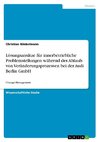 Lösungsansätze für innerbetriebliche Problemstellungen während des Ablaufs von Veränderungsprozessen bei der Audi Berlin GmbH