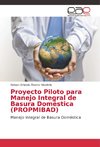 Proyecto Piloto para Manejo Integral de Basura Doméstica (PROPMIBAD)