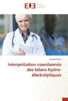 Interprétation coordonnée des bilans hydro-électrolytiques