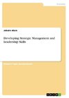 Developing Strategic Management and Leadership Skills
